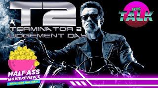 HALF ASS MOVIE REVIEWS- Episode 1 - Terminator 2: Judgement Day