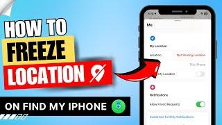 How to Freeze Location on Find My iPhone Without Them Knowing 