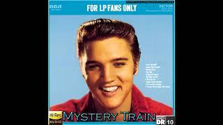 Elvis Presley - Mystery Train [Reprocessed Stereo, New 2020 Restored & Remastered from Vinyl], HQ