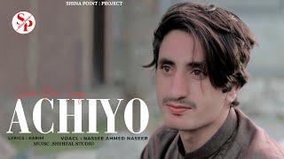 Achiyo by Naseer Ahmed Naseer New Video Song || Gilgiti Song 2024