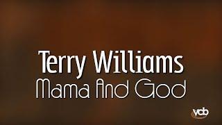 Terry Williams - Mama And God