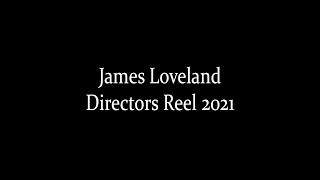 James Loveland Director of Photography Reel 2021