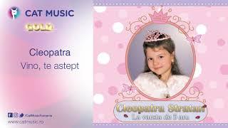 Cleopatra Stratan - Vino, te astept