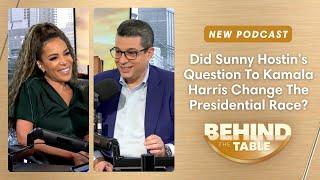 Did Sunny Hostin's Question To Kamala Harris Change The Race? | Behind The Table, 11.12.24