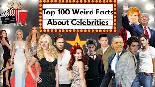 Top 100 Interesting, Weird And Random Facts About Celebrities You Have to Know