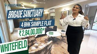 Brigade Whitefield Project | 4 BHK Sample Flat Tour | Brigade Sanctuary Bangalore