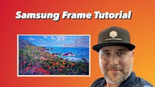 Samsung Frame Tutorial 2024