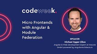 Micro Frontends with Angular & Module Federation - Michael Egger-Zikes | codeweek 2022