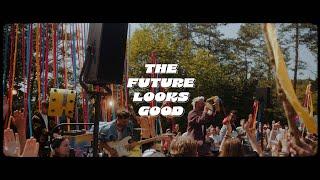 The Future Looks Good - Official Musicvideo