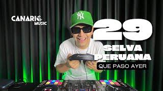 QUE PASÓ AYER VOL 29 “SELVA PERUANA ” DJ CANARIO (EXPLOSIÓN, VACILON, ANACONDA, BARETO, ETC)