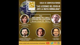 Conversatorios Covid-19: Crisis económica por el COVID - 19 y estrategias para la reactivación