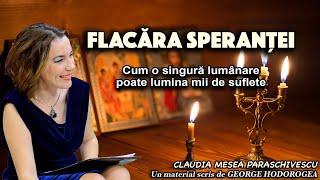 Flacăra speranței  * Cum o singură lumânare poate lumina mii de suflete