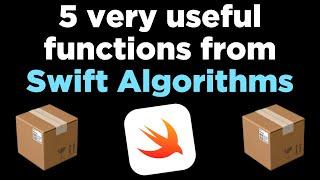 5 very useful functions from Swift Algorithms 