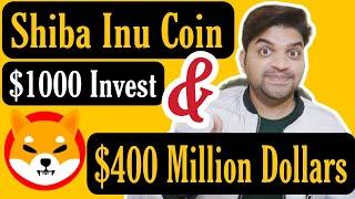 Shiba Inu Coin Invest $1000 And Earn $400 Million  | Shiba Inu Coin Price