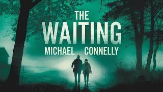 Michael Connelly - The Waiting | Audiobook Thriller, Mystery & Suspense