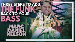 3 Steps To Add FUNK Back To Your Bass | Marc Daniel Nelson