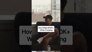 How To Make $10K+ While Traveling (No Money Required)