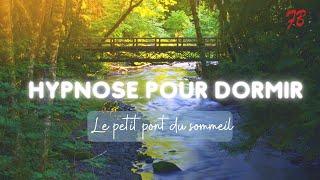 Hypnose pour s'endormir : Le petit pont de bois du sommeil troubles du sommeil