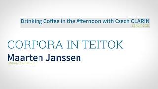 Maarten Janssen - Corpora in TEITOK - CLARIN Café 15.4.2021