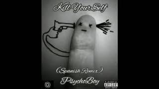 PsychoBoy-Kill Yourself (Spanish Remix) (Audio Official) 2018