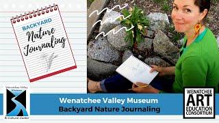 Wenatchee Valley Museum Online Tutorial: Backyard Nature Journaling