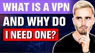 What is a VPN And Why Do I Need One?