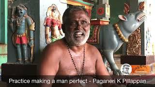 Practice making a man perfect - Nagaswaram Paganeri K Pillappan