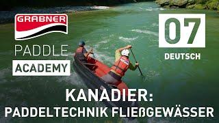 KANADIER Paddeltechnik Fließgewässer Basics | Grabner Paddle Academy [Folge 7]