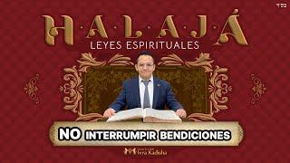 HALAJÁ | No interrumpir Bendiciones | Clase 4.