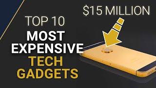 TOP 10 MOST EXPENSIVE GADGETS IN THE WORLD | 2021