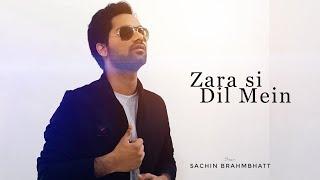 Zara Si Dil Me De Jagah | Zara Sa |Cover By Sachin Brahmbhatt | K.K & Pritam | Jannat| Emraan Hashmi