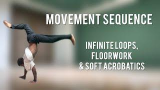 MOVEMENT SEQUENCE: Infinite Loops, Floorwork & Soft Acrobatics