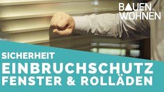 Einbruchschutz bei Fenstern & Rollladen