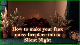 How to silence a noisy faux fireplace