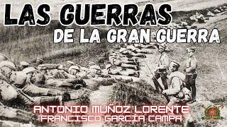 LAS GUERRAS DE LA GRAN GUERRA 1912-1923: los frentes de la Guerra Total *Antonio Muñoz Lorente*