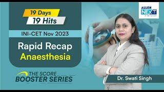 INI-CET NOV 2023 | Anaesthesia: Rapid Recap | Dr. Swati Singh #inicet #rapidrevision