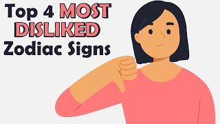 Top 4 Most Disliked Zodiac Signs | Zodiac Talks