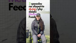 3 sposoby na złapanie dużej ryby dzięki Method Feeder