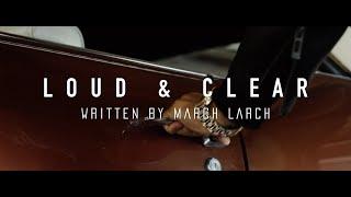 Loud & Clear (written by March Larch)