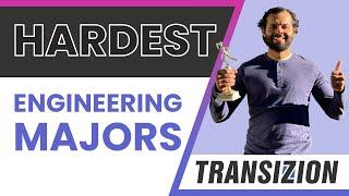 #Transizion Hardest Engineering Majors: The Ultimate Guide