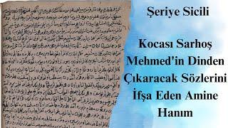 Kocası Sarhoş Mehmed'in Dinden Çıkaracak Sözlerini İfşa Eden Amine Hanım