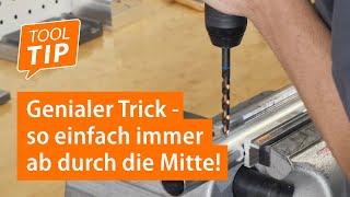 Mittig durch ein Rohr bohren - mit diesem einfachen Trick klappt es 