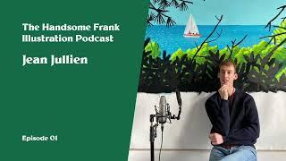 The Handsome Frank Illustration Podcast. 01 - Jean Jullien