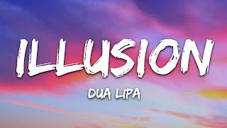 Dua Lipa - Illusion (Lyrics)