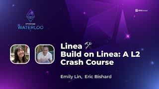 Linea ️ Build on Linea: A L2 Crash Course - Emily Lin and Eric Bishard