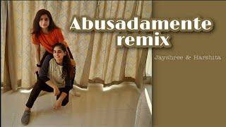 ABUSADAMENTE | DANCE | JAYSHREE & HARSHITA