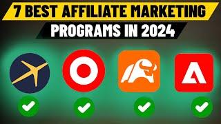 7 BEST Affiliate Marketing Programs You Need To Join in 2024