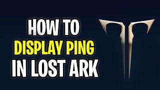 How To Display Ping or Network Latency in Lost Ark | Bytes Media | 2022