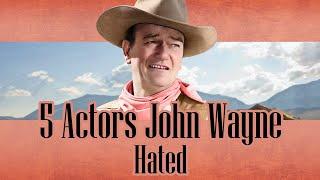 Five Actors John Wayne Couldn't Stand