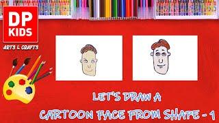 Let's draw a Cartoon face from Shape 1 | DP KIDS | ARTS | ENGLISH | 621